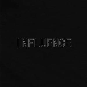 INFLUENCE