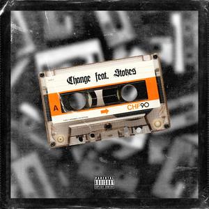 Change (feat. Stokes) (Explicit)