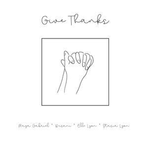 Give Thanks (feat. Dusanii, Elle Lyon & Stasia Lyon)