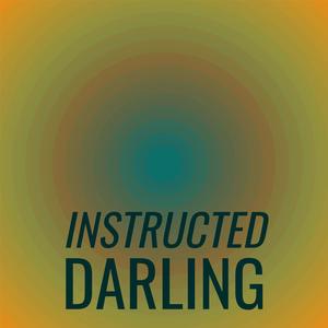 Instructed Darling
