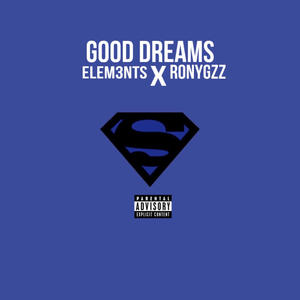 Good Dreams Elem3nts X Ronygzz (Explicit)