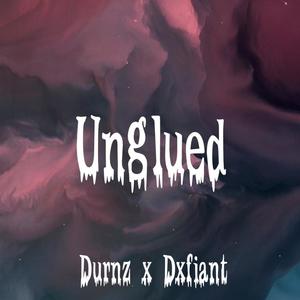 Unglued (feat. Dxfiant) (Explicit)