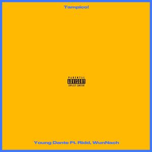 Tampico! (feat. WunNach & Ridd) (Explicit)