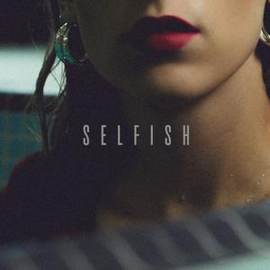 Selfish (Explicit)