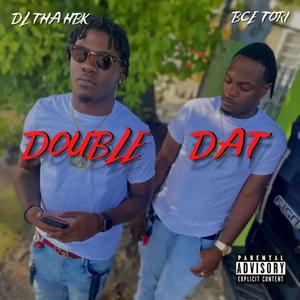 Double Dat (feat. BCE Tori) [Explicit]