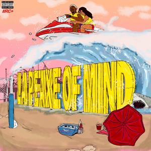 LA Peaxe of Mind (Explicit)