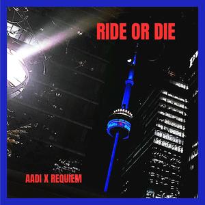 RIDE OR DIE (with REQUIEM)