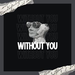 Without you
