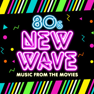 80s New Wave Music from the Movies