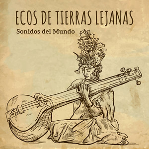 Ecos de Tierras Lejanas: Sonidos del Mundo