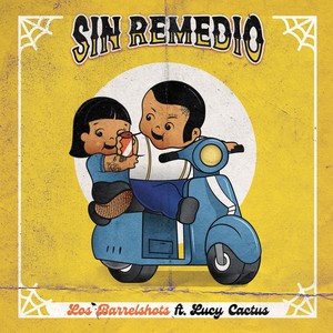 Sin Remedio (feat. Lucy Cactus)