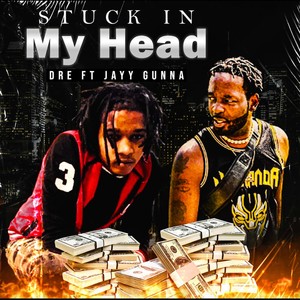 Stuck in my Head (feat. Jayy Gunna) (Explicit)