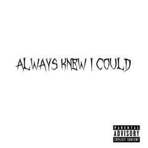 Always Knew I Could (Explicit)