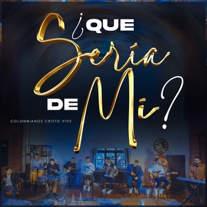 Que sería de mi Mi (En Vivo)