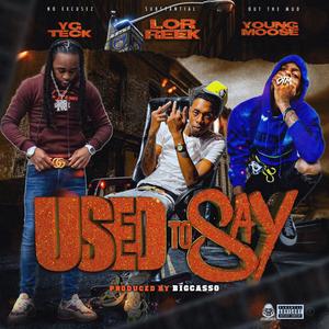Used To Say (feat. Yg Teck & Young Moose) (Explicit)