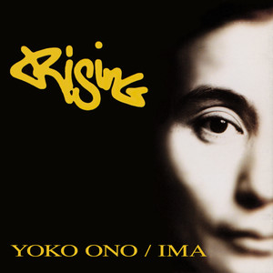 rising yoko ono and ima 专辑: rising 歌词