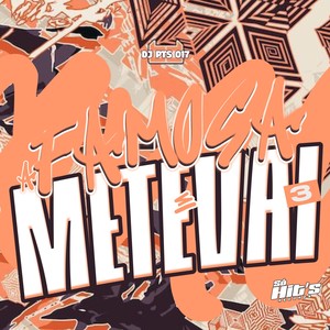 A Famosa Mete e vai 3 (Explicit)