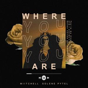 Where You Are (feat. Solène Pytel)