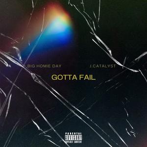 Gotta Fail (Explicit)