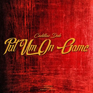 Put Um on Game (Explicit)