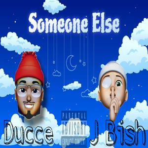 Someone Else (feat. J Bish)