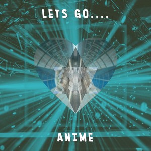 Lets Go Anime
