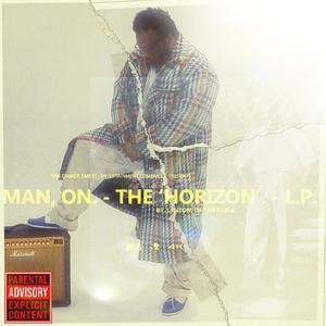 Man. on the 'Horizon'. (The Double L.P) . [Explicit]