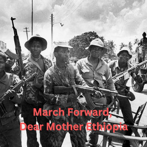 March Forward, Dear Mother Ethiopia