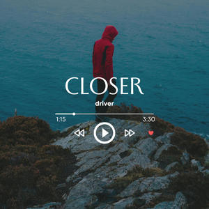 Closer