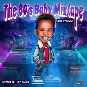 The 80's Baby Mixtape (Explicit)