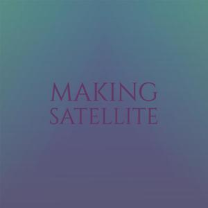 Making Satellite