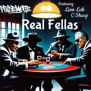 Real Fellas (feat. lion lab & C Sharp) (Explicit)