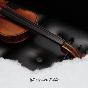 Wherewith Fiddle