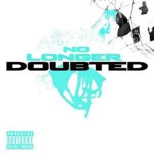 No Longer Doubted (Explicit)