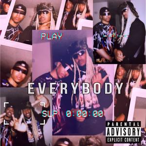 Everybody (feat. Carl j blunt) (Explicit)