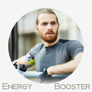 Energy Booster: A Powerful Dose of Highly Motivating Music for Workout