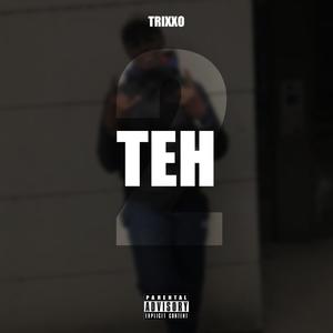 Teh 2 (Explicit)