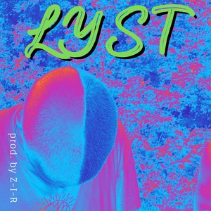 LYST (feat. Z-I-R) [Explicit]