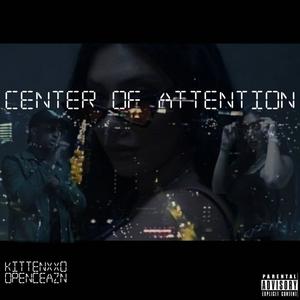 Center of Attention (feat. openceazn & Lucianothatmob) [Explicit]