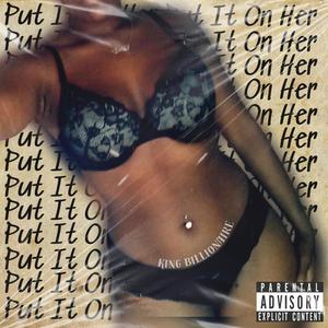 Put it on her like (Whoa) (feat. Bobby Chambliss & Lorenzo Smith) [Radio Edit]