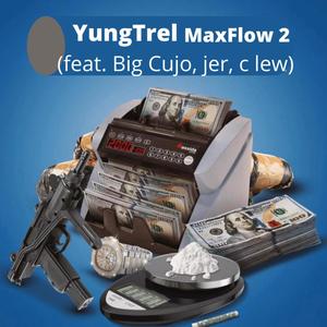 Max flow 2 (feat. Big cujo, Jer & C lew) (Explicit)