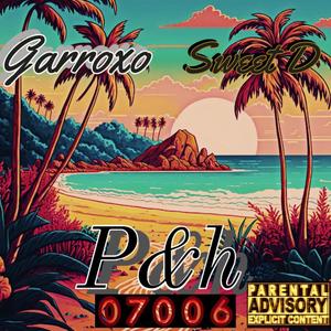 P&h (feat. Sweet D) (Explicit)