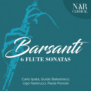 Francesco Barsanti: 6 Flute Sonatas