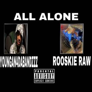 All Alone (feat. Rooskie Raw) [Explicit]