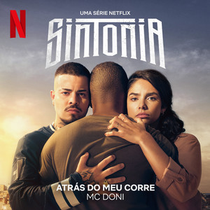 Atrás do Meu Corre (Uma série Netflix "Sintonia")