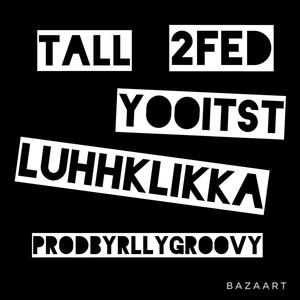 2 Fed (feat. YooItsT, LuhhKlikka & Prod by RllyGroovy) [Explicit]