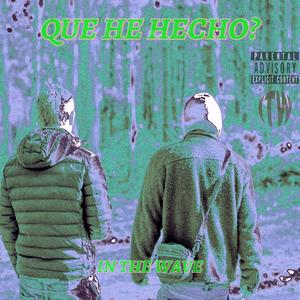 Que he hecho (feat. The Mixer & SodaTime|Explicit)