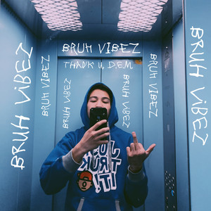 Bruh Vibez (Explicit)