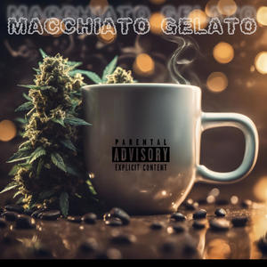 Macchiato Gelato (Explicit)