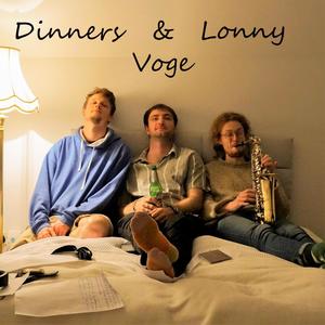 Dinners, Voge & Lonny Bring the Hot **** (Explicit)